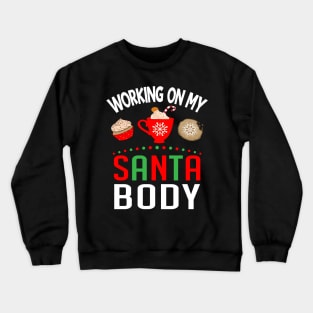 Working On My Santa Body Crewneck Sweatshirt